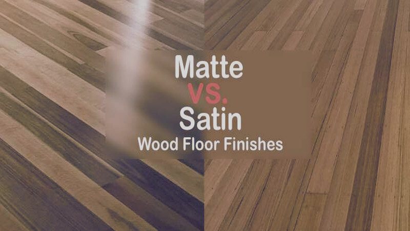 Matte vs Satin Polyurethane